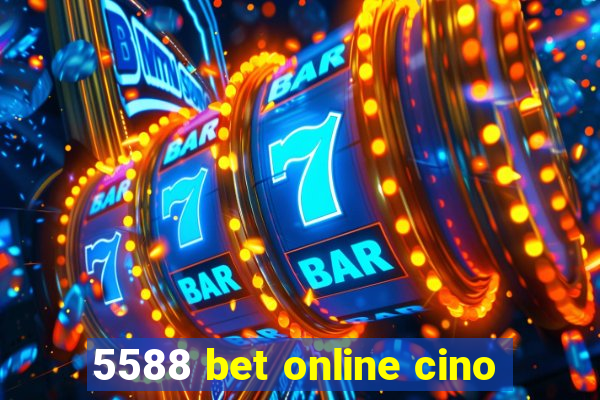 5588 bet online cino